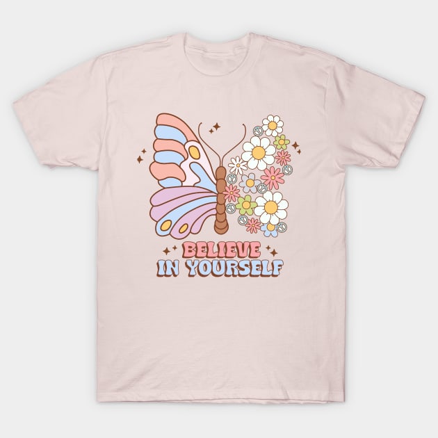 Believe In Yourself Groovy Butterfly Floral T-Shirt by JDVNart